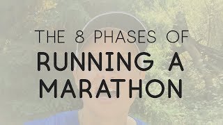 The 8 Phases Of Running A Marathon [upl. by Radbun707]