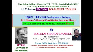 BF Skinner Operant Conditioning Learning Theory 08042024 Part2 for CTET TET DSC by KSJameel [upl. by Aneelad]