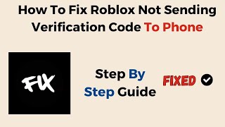 How To Fix Roblox Not Sending Verification Code To Phone [upl. by Sidras864]