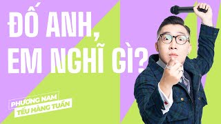 Đố Anh Em Nghĩ Gì  Phương Nam Saigon Tếu  Hài Độc Thoại [upl. by Smiga]