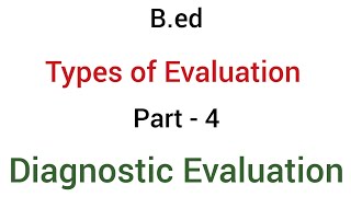 Part  4 diagnostic evaluation  types of evaluation  bed [upl. by Caruso]