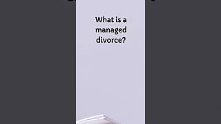 What is a managed divorce ukdivorce divorceuk manageddivorce [upl. by Teemus]