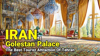 IRAN 🇮🇷 The Best Tourist Attraction Of Tehran 2023 Golestan Palace Vlog ایران [upl. by Rossi96]