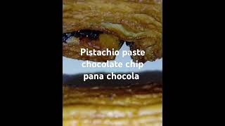 Pistachio paste chocolate chip Pana chocola 🥐🍫🥐🍫🥐🍫🍫🍫🥐🍫 [upl. by Georgina]