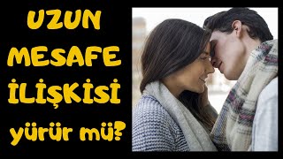 UZUN MESAFE İLİŞKİSİ YÜRÜR MÜ Uzak Mesafe İlişkisi Tavsiyeleri [upl. by Yenalem596]