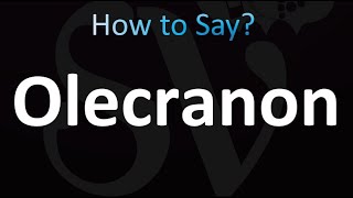 How to Pronounce Olecranon Correctly [upl. by Fink]