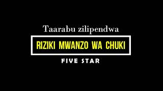 RIZIKI MWANZO WA CHUKI  FIVE STAR [upl. by Hertzog]