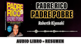 Robert Kiyosaki  Padre Rico Padre Pobre  AUDIOLIBRO con Lecciones para alcanzar la riqueza [upl. by Hiasi]