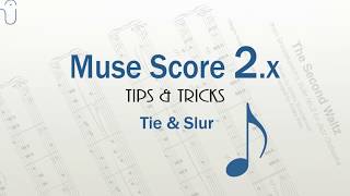 Muse Score v2x Tips amp Tricks  Adding Ties amp Slurs updated version [upl. by Wise789]