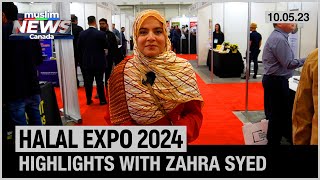 Halal Expo Canada 2024 Highlights by Zahra Syed  May 10 2024  Muslim News Canada [upl. by Gaspar]