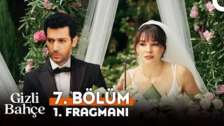 Gizli Bahçe 7 Bölüm 1 Fragmanı  quotSürpriz Evlilikquot [upl. by Mehetabel]