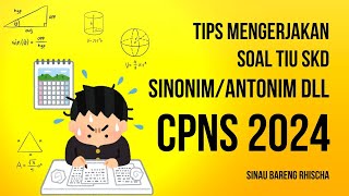 Tips mengerjakan soal TIU SKD CPNS sinonimantonimkelompok katabacaanderet angkaderet huruf [upl. by Labina]