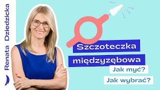 Jak myć przestrzenie międzyzębowe Szczoteczka międzyzębowa Jaką wybrać i jak myć [upl. by Melinde]