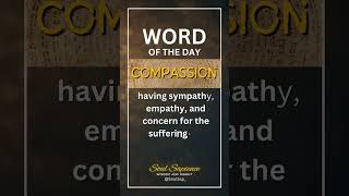 Soul Sapience  Word of the Day  Daily Wisdom amp Spiritual Insights COMPASSION [upl. by Riki]