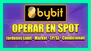 Cómo OPERAR en SPOT en BYBIT Órdenes Limit  Market  TPSL  Condicional Curso Gratis Bybit 2 📗 [upl. by Lyssa]