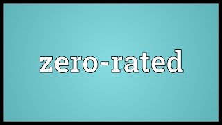 Zerorated Meaning [upl. by Tail]