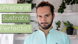 👌Cómo preparar SUSTRATO para plantas🌱 Las  3  propiedades BÁSICAS😁 [upl. by Elayor]