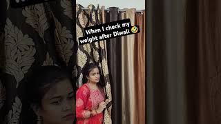 When I check My Weight After Diwali 🤣🤣 ytshortsvideo weight after [upl. by Cybill]