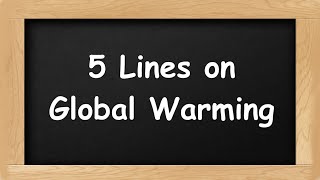 Global Warming Short 5 Lines in English  5 Lines Essay on Global Warming [upl. by Rech556]