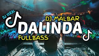 DJ DALINDA REMIX FULL BASS VIRAL TIKTOK  DJ MALBAR  BASSGANGGA  2024 [upl. by Oscar74]