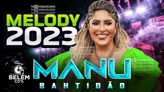 MELODY 2023  LANÇAMENTO MANU BATIDÃO  ROMÂNTICO IH FUDEU  GARRAFA DE GIN MAQUINA DO TEMPO [upl. by Panter]