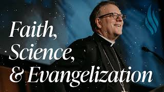 Faith Science and Evangelization  Bishop Robert Barron new [upl. by Christie]