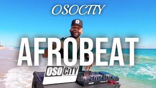 Afrobeat Mix 2023  The Best of Afrobeat 2023 by OSOCITY [upl. by Fokos]