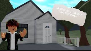 3k bloxburg house  My fist ever video [upl. by Carce]