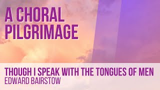 Though I Speak With The Tongues Of Men by Edward Bairstow [upl. by Lecia93]