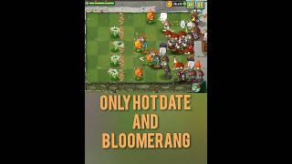 HOT DATE AND BLOOMERANG PLANTS VS ZOMBIES 2 SPEEDRUN  HOT DATE LEVEL 2 [upl. by Acceber252]