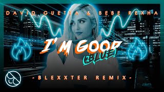 David Guetta amp Bebe Rexha  Im Good Blue Blexxter Bootleg [upl. by Aviv]