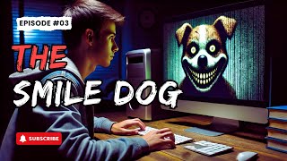 The Smile Dog  A Creepypasta Story [upl. by Ozzy933]