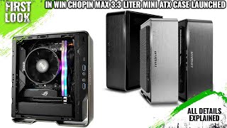 In Win Chopin MAX 33liter MiniITX Case Launched with 54mm Height  Explained All Spec Features [upl. by Dawson]