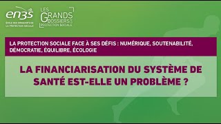 GDPS  Séquence 5 – La financiarisation du système de santé estelle un problème [upl. by Swor110]