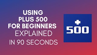 How To Use Plus 500 For Beginners 2024 [upl. by Aciretahs]