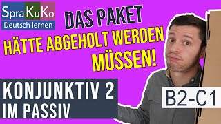 Deutsch lernen Konjunktiv 2 Passiv Gegenwart und Vergangenheit [upl. by Suoivatram668]