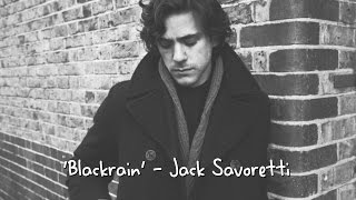 Jack Savoretti  Blackrain Lyrics [upl. by Nodnarb]