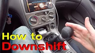 Downshifting Made EASY How to Downshift in a Manual Car [upl. by Assila]