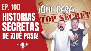 EP 100 – Las HISTORIAS SECRETAS de ¡QUÉ PASA  Con invitados especiales [upl. by Madel647]