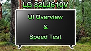 LG 32LJ610V 32quot Smart TV UI Overview amp Speed Test [upl. by Tyree]