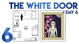 The White Door Day 6 Walkthrough SOLVED [upl. by Coucher]