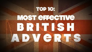 TOP 10 MOST EFFECTIVE BRITISH ADVERTS [upl. by Ahtenak221]