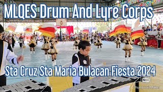 MLQES Drum And Lyre Corps  Sta Cruz Sta Maria Bulacan Fiesta 2024 [upl. by Eli]