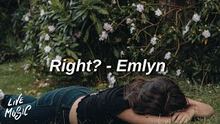 Right  Emlyn Lyrics [upl. by Janicki]