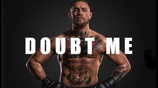 Conor McGregor quotDoubt Motivates Mequot  MOTIVATIONAL Video  Mayweather vs McGregor  2020 [upl. by Nashom]