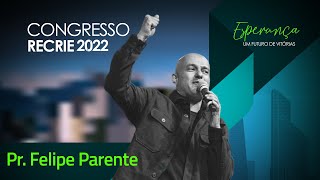 Pr Felipe Parente  Esperança  Congresso Recrie  Igreja Bola de Neve  18062022  Noite [upl. by Atiuqahs45]