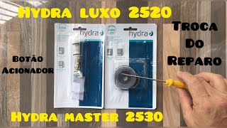 30 válvula Hydra luxo 2520  Hydra master 2530 troca do reparo e botão acionador  Hydra vazando [upl. by Nath828]