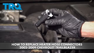 How to Replace Heater Hose Connectors 20022009 Chevrolet Trailblazer [upl. by Fiester]