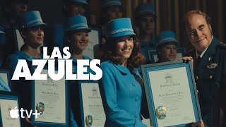 Las Azules — Tráiler oficial  Apple TV [upl. by Netsirhk324]