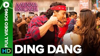 Ding Dang Full Video Song  Munna Michael  Tiger Shroff amp Nidhhi Agerwal [upl. by Uok]